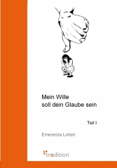 Mein Wille soll dein Glaube sein